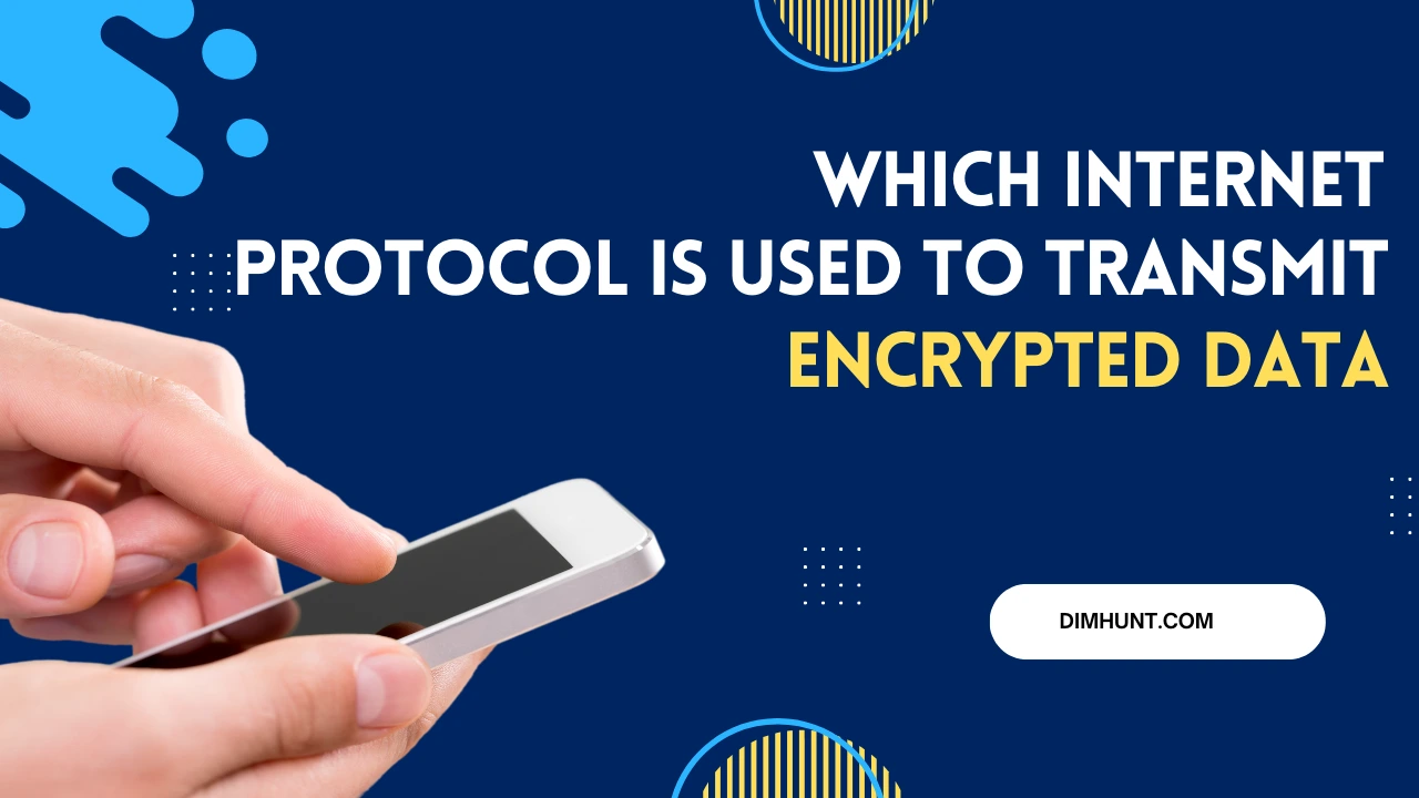 Which Internet Protocol is Used to Transmit Encrypted Data